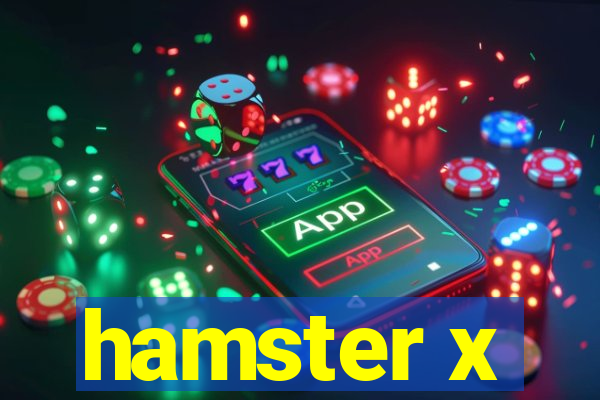 hamster x